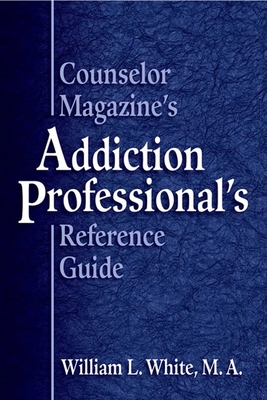 Counselor Magazine's Addiction Professional Ref... [French] 0757306489 Book Cover
