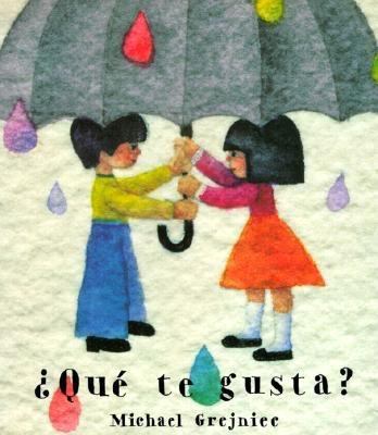 Que Te Gusta? = What Do You Like? [Spanish] 1558583920 Book Cover