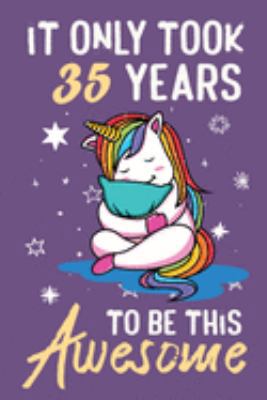 It Only Took 35 Years To Be This Awesome: Awesome Lined Journal for Kids, Teens, Girls and Students, 100 Pages 6 x 9 inch Journal for Writing and Creative Use
