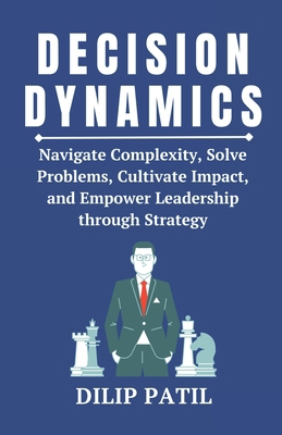 Decision Dynamics: Navigate Complexity, Solve P...            Book Cover