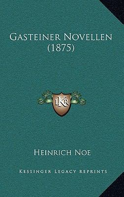 Gasteiner Novellen (1875) [German] 1167859898 Book Cover