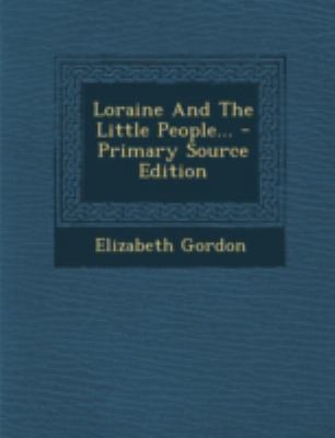 Loraine and the Little People... - Primary Sour... 1293679399 Book Cover