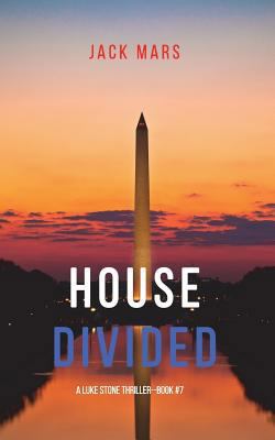 House Divided (A Luke Stone Thriller-Book 7) 1640291970 Book Cover