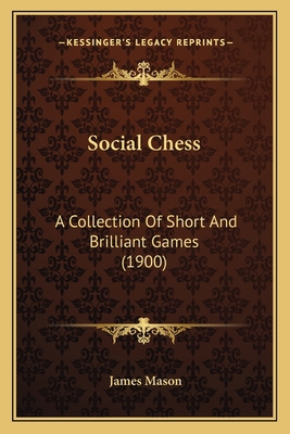 Social Chess: A Collection Of Short And Brillia... 1167200020 Book Cover