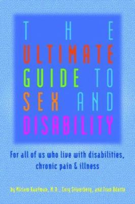 The Ultimate Guide to Sex and Disability: For A... 1573441767 Book Cover