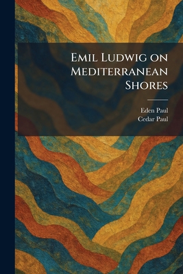 Emil Ludwig on Mediterranean Shores 1025630688 Book Cover