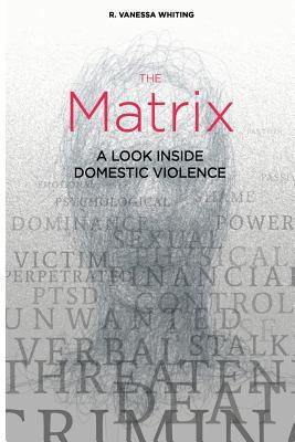 The Matrix: A Look Inside Domestic Violence 069284466X Book Cover