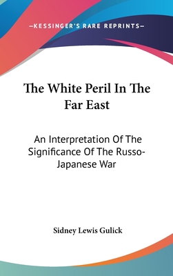 The White Peril In The Far East: An Interpretat... 0548189633 Book Cover