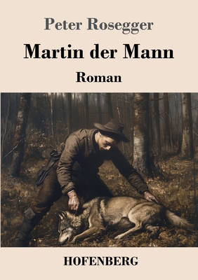 Martin der Mann: Roman [German] 3743719088 Book Cover