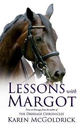 Lessons With Margot: Notes on Dressage from the... 1947309137 Book Cover