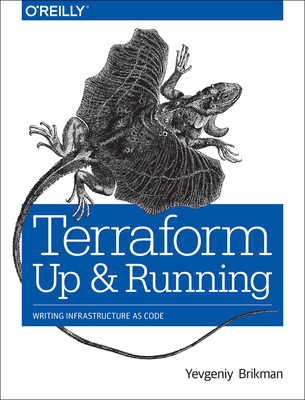 Terraform: Up and Running: Writing Infrastructu... 1491977086 Book Cover
