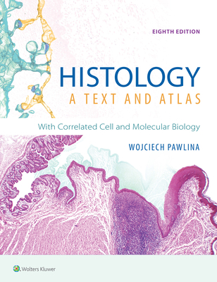 Histology: A Text and Atlas: With Correlated Ce... 1496383427 Book Cover