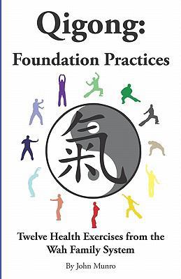 Qigong: Foundation Practices: Twelve Health Exe... 0473143399 Book Cover