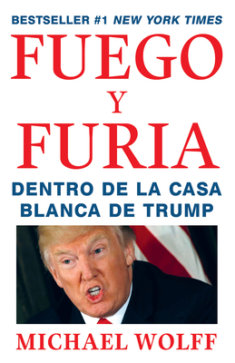 Fuego Y Furia / Fire and Fury: Inside the Trump... [Spanish] 0525564284 Book Cover