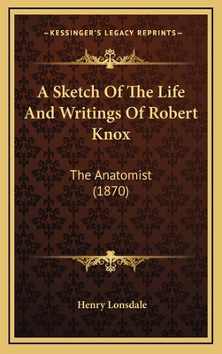 A Sketch of the Life and Writings of Robert Kno... 1164800078 Book Cover