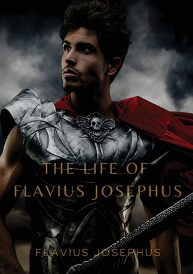 The Life of Flavius Josephus 238274409X Book Cover