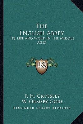 The English Abbey: Its Life And Work In The Mid... 1163183598 Book Cover