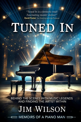 Tuned In - Memoirs of a Piano Man: Behind the S... B0CQPQ3XHM Book Cover
