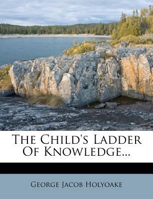 The Child's Ladder of Knowledge... 127718951X Book Cover