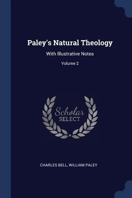 Paley's Natural Theology: With Illustrative Not... 1376800950 Book Cover