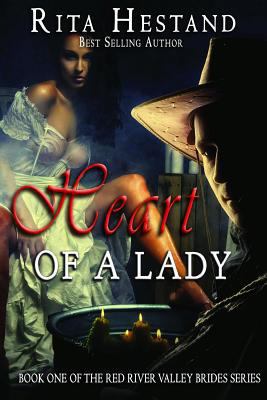 Heart of a Lady: Book One of the Red River Vall... 1500215007 Book Cover