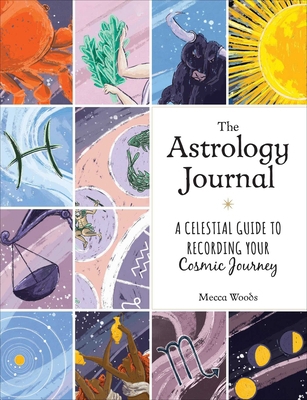 The Astrology Journal: A Celestial Guide to Rec... 1507216548 Book Cover