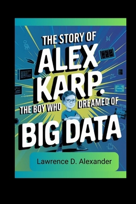 The story of Alex Karp: The Boy Who Dreamed of ...            Book Cover