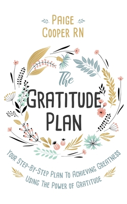 The Gratitude Plan: Your Step-by-Step Plan to A... 1952035015 Book Cover