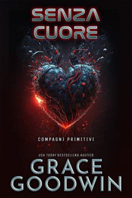 Senza cuore (Compagni Primitivi) (Italian Edition) [Italian] 1795928298 Book Cover