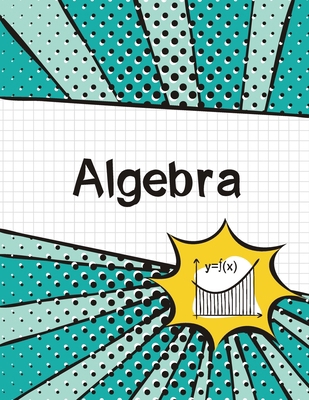 Algebra Graph Paper Notebook: (Large, 8.5"x11")... 1774761971 Book Cover