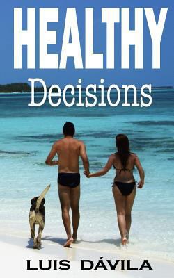 Healthy decisions 1517464420 Book Cover