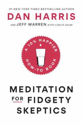 Meditation for Fidgety Skeptics: A 10% Happier ... 0399588949 Book Cover