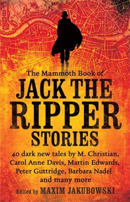 Mammoth Book of Jack the Ripper Stories 1472135849 Book Cover