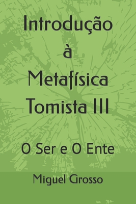Introdução à Metafísica Tomista 3: O Ser e O Ente [Portuguese] B09483M8QB Book Cover