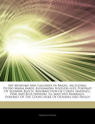 Paperback Articles on Art Museums and Galleries in Brazil, Including : Pietro Maria Bardi, Alessandra Silvestri-Levy, Portrait of Suzanne Bloch, Resurrection Of Book