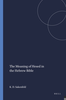 The Meaning of Hesed in the Hebrew Bible 089130231X Book Cover