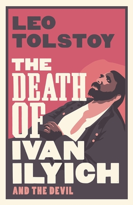 The Death of Ivan Ilyich: New Translation 1847493637 Book Cover