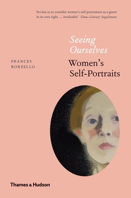 Seeing Ourselves: Women's Self-Portraits 050029402X Book Cover