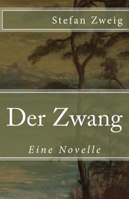 Der Zwang: Eine Novelle [German] 1542627001 Book Cover