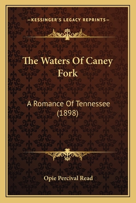 The Waters Of Caney Fork: A Romance Of Tennesse... 1165153963 Book Cover