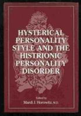 Hysterical Personality Style and Histrionic Per... 0876685467 Book Cover