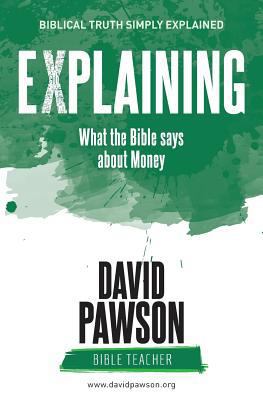 EXPLAINING What the Bible says about Money 1911173359 Book Cover
