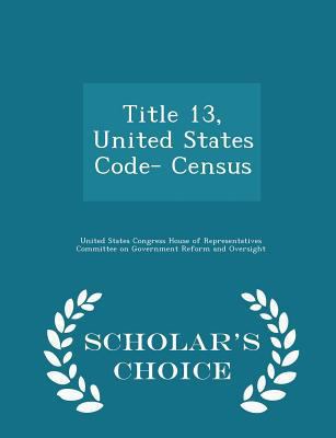 Title 13, United States Code- Census - Scholar'... 129801297X Book Cover
