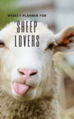 Weekly Planner for Sheep Lovers: Handy 5 x 8 weekly planner for 2020. Notebook with to do list and space to add priorities. Idea Gift for family and friends.