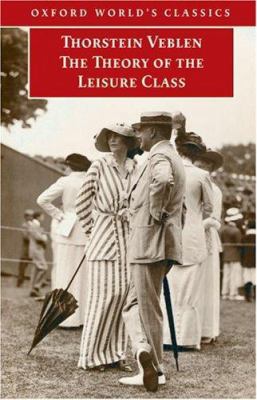 The Theory of the Leisure Class 019280684X Book Cover