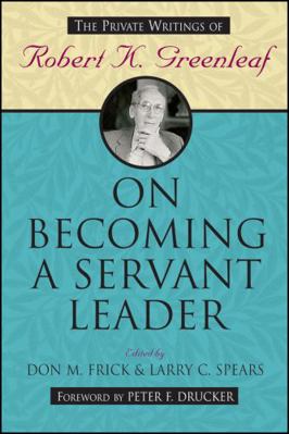 On Becoming a Servant Leader: The Private Writi... 0470422009 Book Cover