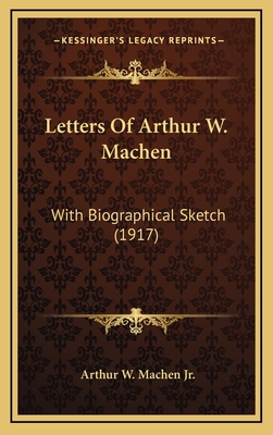 Letters Of Arthur W. Machen: With Biographical ... 1166377873 Book Cover
