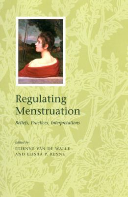 Regulating Menstruation: Beliefs, Practices, In... 0226847446 Book Cover