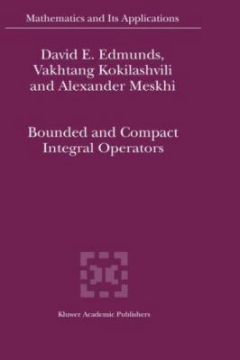Bounded and Compact Integral Operators 1402006195 Book Cover