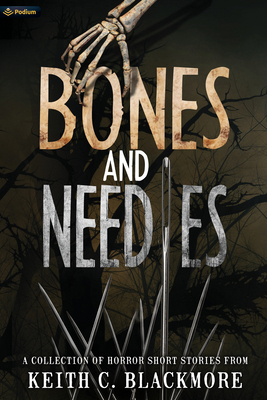 Bones and Needles: A Collection of Horror Short... 1039483550 Book Cover